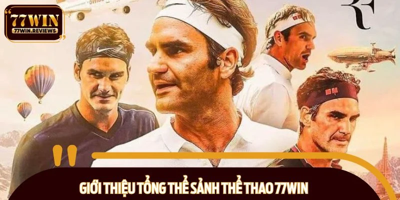 Giới thiệu tổng thể sảnh thể thao 77WIN