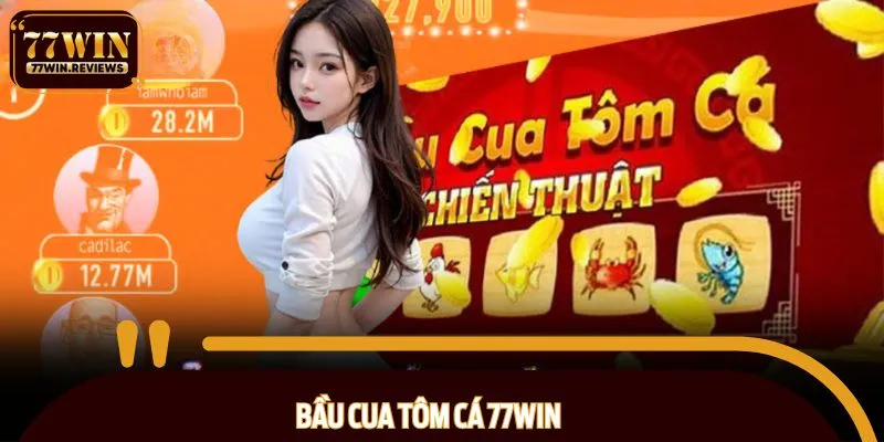 Bầu cua tôm cá 77WIN